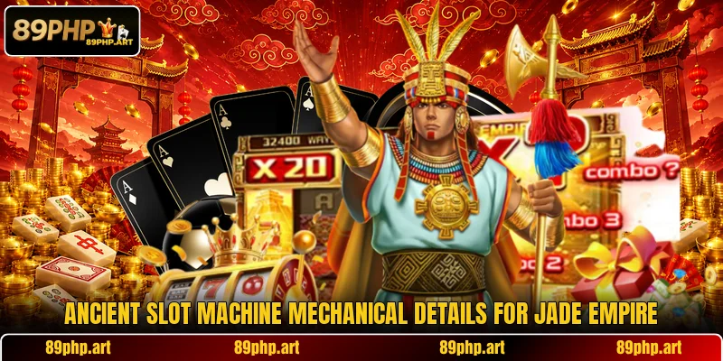 Ancient slot machine mechanical details for Jade Empire