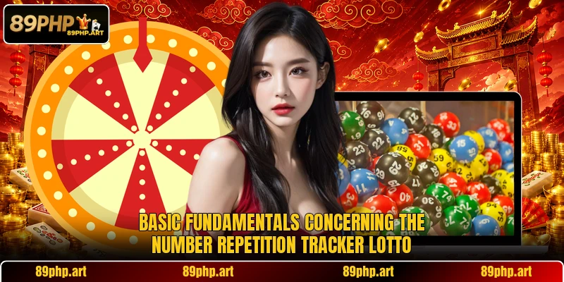 Basic fundamentals concerning the number repetition tracker Lotto