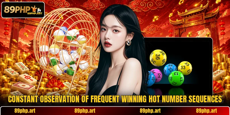 Constant observation of frequent winning hot number sequences
