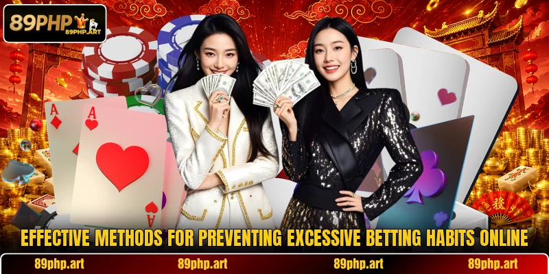 Effective methods for preventing excessive betting habits online