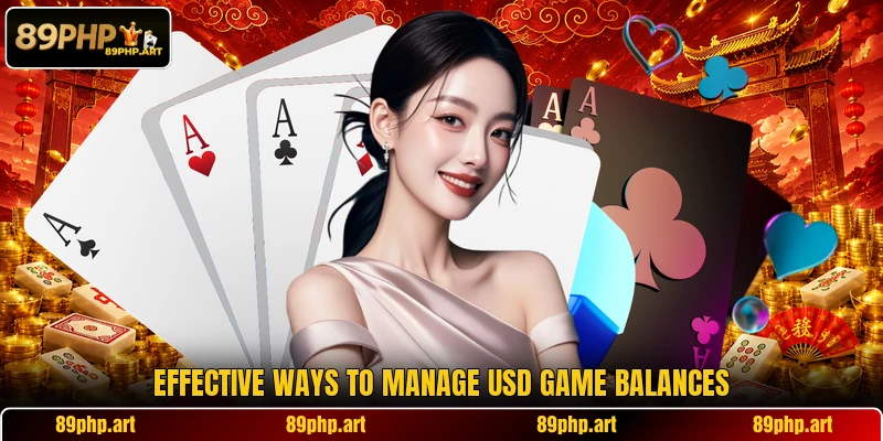 Effective ways to manage USD game balances