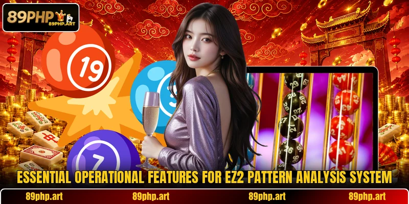 Essential operational features for EZ2 pattern analysis system