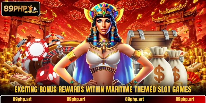Exciting bonus rewards within maritime themed slot games