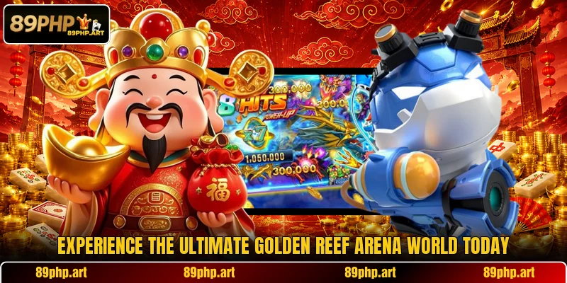 Experience the ultimate Golden Reef Arena world today