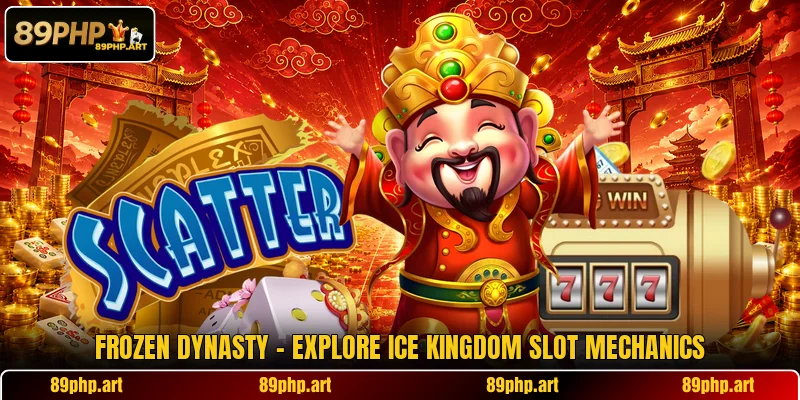 Frozen Dynasty - Explore Ice Kingdom Slot Mechanics