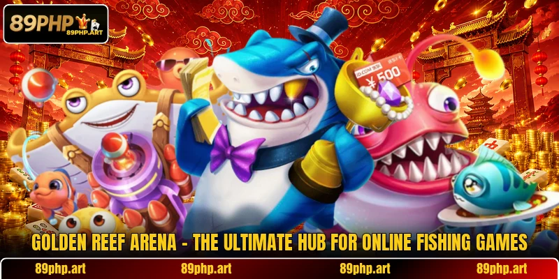 Golden Reef Arena - The Ultimate Hub For Online Fishing Games