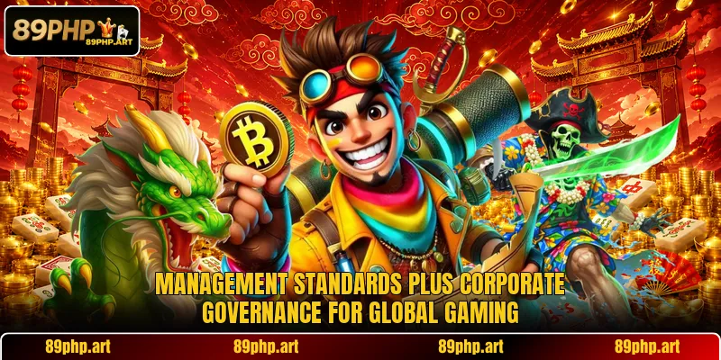 Management standards plus corporate governance for global gaming