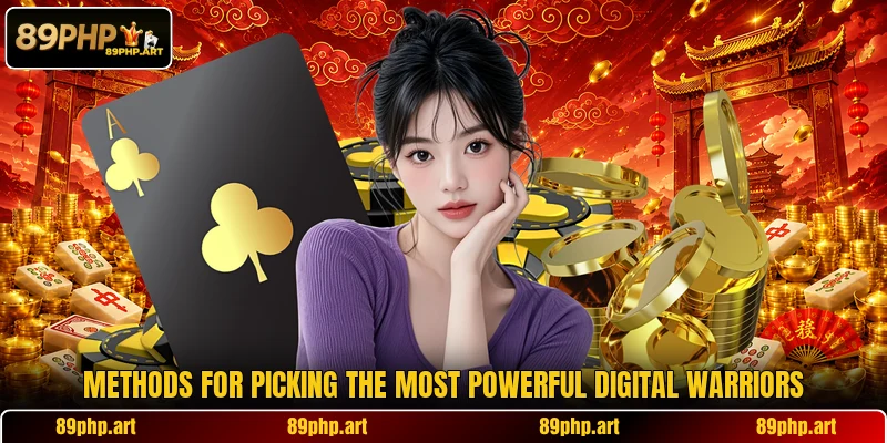 Methods for picking the most powerful digital warriors
