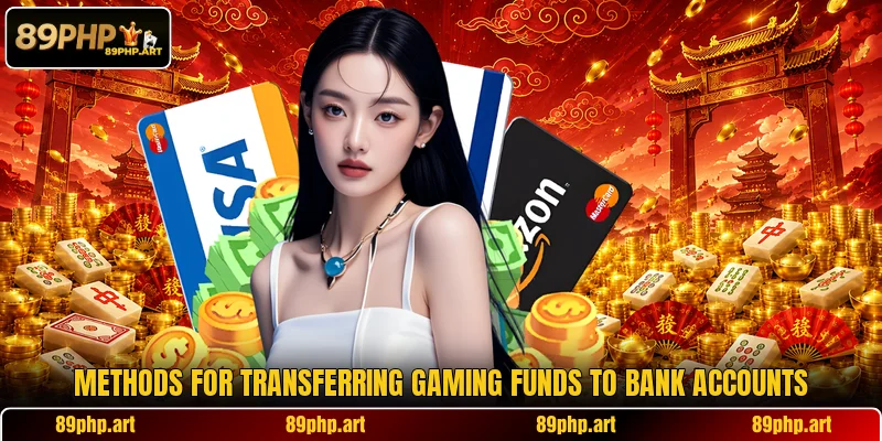 Methods for transferring gaming funds to bank accounts