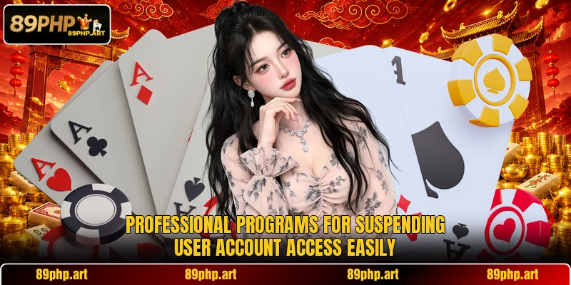 Professional programs for suspending user account access easily