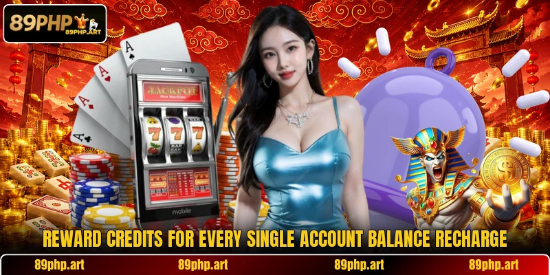 Reward credits for every single account balance recharge